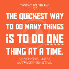 Focus Do One Thing At A Time Time Quotes Thoughts Kindness Quotes
