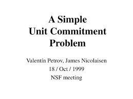 Ppt A Simple Unit Commitment Problem Powerpoint Presentation Free Download Id 1269157 Introduction unit commitment (uc) is among the most important and critical problems in the. ppt a simple unit commitment problem