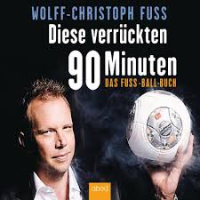 Find the perfect wolff christoph fuss stock photos and editorial news pictures from getty images. Diese Verruckten 90 Minuten Das Fuss Ball Buch Horbuch Download Amazon De Wolff Christoph Fuss Wolff Christoph Fuss Abod Verlag Audible Audiobooks