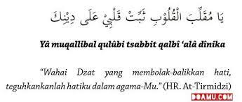 Wahai Dzat Yang Membolak Balikkan Hati Teguhkankanlah Hatiku Dalam Agama Mu Hr At Tirmidzi Kutipan Dalam Agama Kutipan
