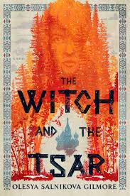 The Witch and the Tsar by Olesya Salnikova Gilmore 