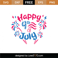 Download Free Happy 4th Of July Svg Cut File Lovesvg Com