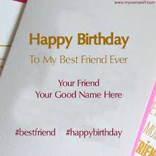Maybe you would like to learn more about one of these? Write Name On Birthday Images For Best Friend