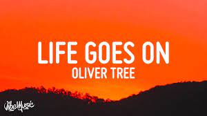 Oliver Tree Life Goes On Lyrics Youtube In 2021 Life Goes On Lyrics Life Goes On Lyrics