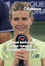 Eugenie Bouchard's Heartfelt Farewell at National Bank Open