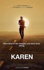 This crime thriller isn't technically based on any particular incident involving a karen, but it feels like something we could see. Movie Karen Know Your Meme