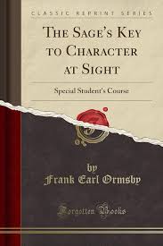 The Sage's Key to Character at Sight: Special Student's Course (Classic  Reprint): Ormsby, Frank Earl: 9780282869885: Amazon.com: Books