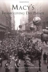 Maybe you would like to learn more about one of these? Amazon Com Macy S Thanksgiving Day Parade Ny Images Of America 9780738535623 Robert M Grippo Christopher Hoskins Books