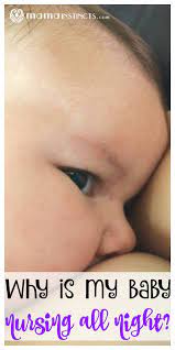 Why Is My Baby Nursing All Night Mama Instincts