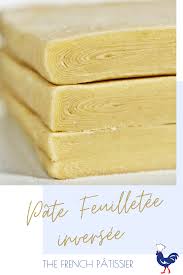 Pate Feuilletee Inversee La Reussir Grace Aux 13 Secrets De Chef Patissier En 2020 Pate Feuilletee Inversee Pate Feuilletee Chef Patissier