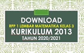 Semester 1 kurikulum 2013 revisi tahun 2018 terdiri dari buku pendidikan agama islam dan 4 tema. Download Contoh Rpp 1 Lembar Matematika Semester 1 Kelas 3 Sd K13 Revisi 2020 2021 Beritapppk Com