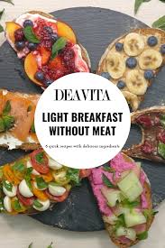 Light Breakfast Without Meat 6 Quick Recipes With Delicious Ingredients Tasty Ingredients Light Breakfast Recipes Recipes