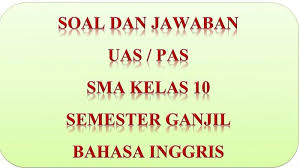 Kunci Jawaban Soal Latihan Ulangan Pas Uas Bahasa Inggris Sma Kelas 10 Semester 1 Ganjil 2020 Tribun Pontianak