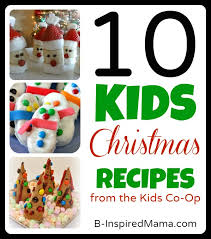 The centerpiece for your christmas dinner is a great turkey or ham, but the side dishes are just as important. 10 Kids Christmas Recipes From The Kids Co Op B Inspiredmama Com