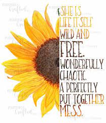 Sunflower Png Sublimation She Is Life Itself Half Sunflower Etsy In 2021 Sunflower Quotes Sunflower Png Sunflower
