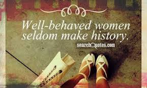 I would always rather be happy than dignified. Well Behaved Women Never Made History Quotes Quotations Sayings 2021