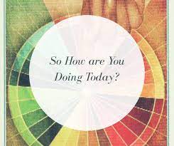 Embrace it so you can start listening to what your intuition is trying to tell you. So How Are You Doing Today