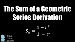 The Sum Of A Geometric Series Derivation Geometric Series Sum Sequence And Series