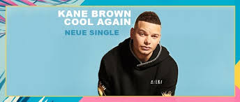 Singles released from the album are thunder in the rain and what ifs. Neue Single Kane Brown Cool Again Country De Online Magazin
