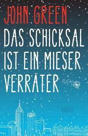#liebster #schicksal #hoffnung der himmel hat den menschen als gegengewicht zu den vielen mühseligkeiten des lebens drei dinge. Das Schicksal Ist Ein Mieser Verrater Von John Green Buch Thalia