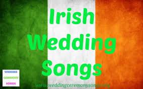 Irish Wedding Songs Wedding Ceremony Songs Wedding Songs Irish Wedding Irish Wedding Traditions