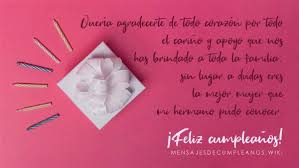 Sobre todo en la carta que le hagamos a nuestra mejor amiga, debemos primero felicitarla pero sobre todo lo más importante es que sienta que realmente estamos a su lado en este día tan especial que cumple un año más. Frases De Cumpleanos Para Una Cunada 100 Mensajes 2019