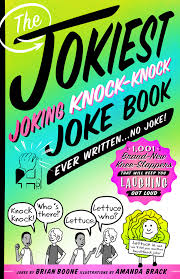 Telling a joke can be… The Jokiest Joking Knock Knock Joke Book Ever Written No Joke Brian Boone Macmillan
