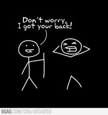Don T Worry I Got Your Back Know Your Meme