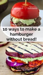 Paleo Hamburger Buns 10 No Bread Hamburger Ideas Alimentation Nourriture Recettes De Cuisine