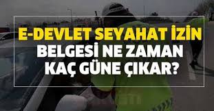 Seyahat güzergâhı ve süresini de içerecek şekilde şehirlerarası otobüs seyahat izin belgesi düzenlenecek. E Devlet Seyahat Izin Belgesi Ne Zaman Kac Gune Cikar E Devlet Seyahat Izin Basvuru Sonucu Sorgulama Takvim
