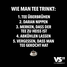 Wie Man Tee Trinkt Visual Statements Witzige Spruche Lustige Spruche Spruche