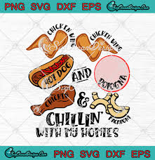 Since the latter half of the 20th century, prepared chicken has become a staple of fast food. Chicken Wing Hot Dog And Bologna Chicken And Macaroni Chillin With My Homies Svg Png Eps Dxf Cricut File Silhouette Art Svg Png Eps Dxf Cricut Silhouette Designs Digital Download