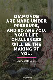 Life Challenges Quote Diamonds Are Made Under Pressure And So Are You Your Life Chall Challenge Quotes Overcoming Challenges Quotes Lifes Challenges Quotes