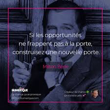 Si Les Opportunites Ne Frappent Pas A La Porte Construisez Une Nouvelle Porte Milton Berle Marketing 10 Conseils Mark Marketing Opportunite Motivation