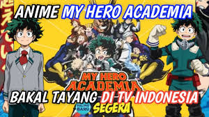May 26, 2021 · @maidragon_anime. Anime My Hero Academia Akan Tayang Di Tv Indonesia Youtube