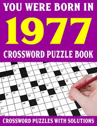 Joyce nichols lewis has been editing the los angeles syndicate sunday crossword puzzle since 1978. Crossword Puzzle Book You Were Born In 1977 Crossword Puzzle Book For Adults With Solutions Large Print Paperback Vroman S Bookstore