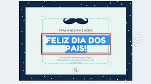 Para meu pai, feliz dia dos pais. Como Criar Cartao De Dia Dos Pais Online Sem Instalar Nada Editores Techtudo
