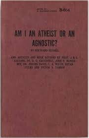 Am I An Atheist Or An Agnostic By Bertrand Russell