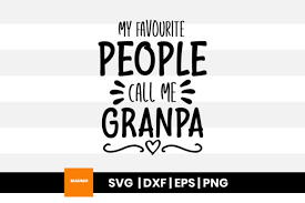 1 zipped folder containing 2 designs in the following formats: Grandpa My Favourite People Graphic By Maumo Designs Creative Fabrica