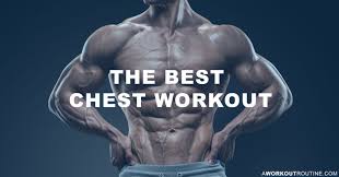 the best chest workout routine for men