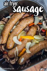 Rd.com food news & advice just like with ovens, temperatures may vary between air fryer models. Air Fryer Italian Sausage And Vegetables Upstate Ramblings