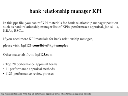 Customer relationship manager job description learn about the key requirements, duties, responsibilities, and skills that should be in a customer manager job description. Bank Relationship Manager Kpi