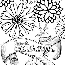 You can be a catalyst for kindness in the world, and you can begin to share this joy through the simple art of coloring. Have Courage And Be Kind Enlightened Coloring