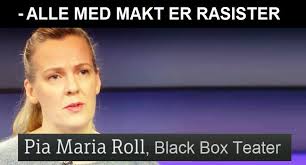 - Alle med makt er rasister