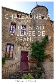 Chateauneuf En Auxois Blog Voyage Chouette World Village Francais Beaux Villages Ville France