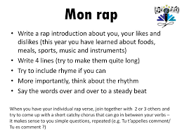 You can write entertaining verses by using a combination of creative melodies, creative lyrics, different flow speeds, different flow patterns, all the same pattern etc. Mon Rap Francais Remember A Good Rap Has Ppt Download