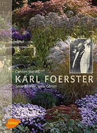 Karl Foerster Seine Blumen Seine Garten Von Carsten Me Winterharte Stauden Garten Pflanzen Garten