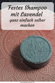 Diy Kosmetik Festes Shampoo Lavendel Selber Machen Seife Selber Machen Rezept Shampoo Naturkosmetik Selber Machen