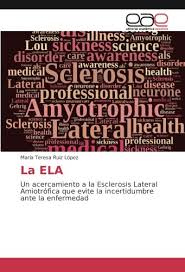 Las razones de esto no están claras, pero puede tener que ver con la exposición ambiental a toxinas. La Ela Un Acercamiento A La Esclerosis Lateral Amiotrofica Que Evite La Incertidumbre Ante La Enfermedad Spanish Edition Ruiz Lopez Maria Teresa 9783659655623 Amazon Com Books