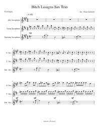 Bitch Lasagna Sax Trio Sheet Music For Saxophone Alto Saxophone Tenor Saxophone Baritone Saxophone Ensemble Musescore Com